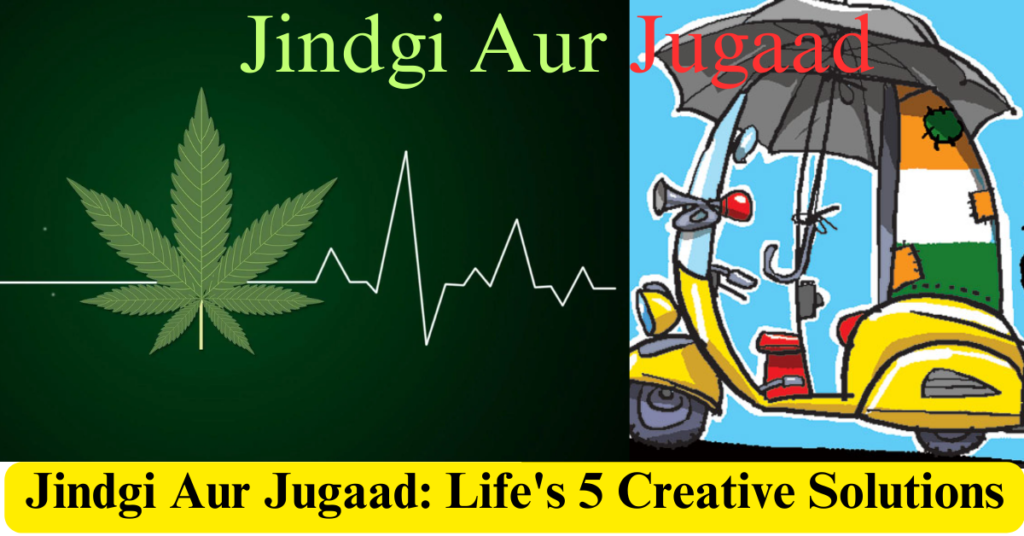 Jindgi Aur Jugaad: Life's 5 Creative Solutions