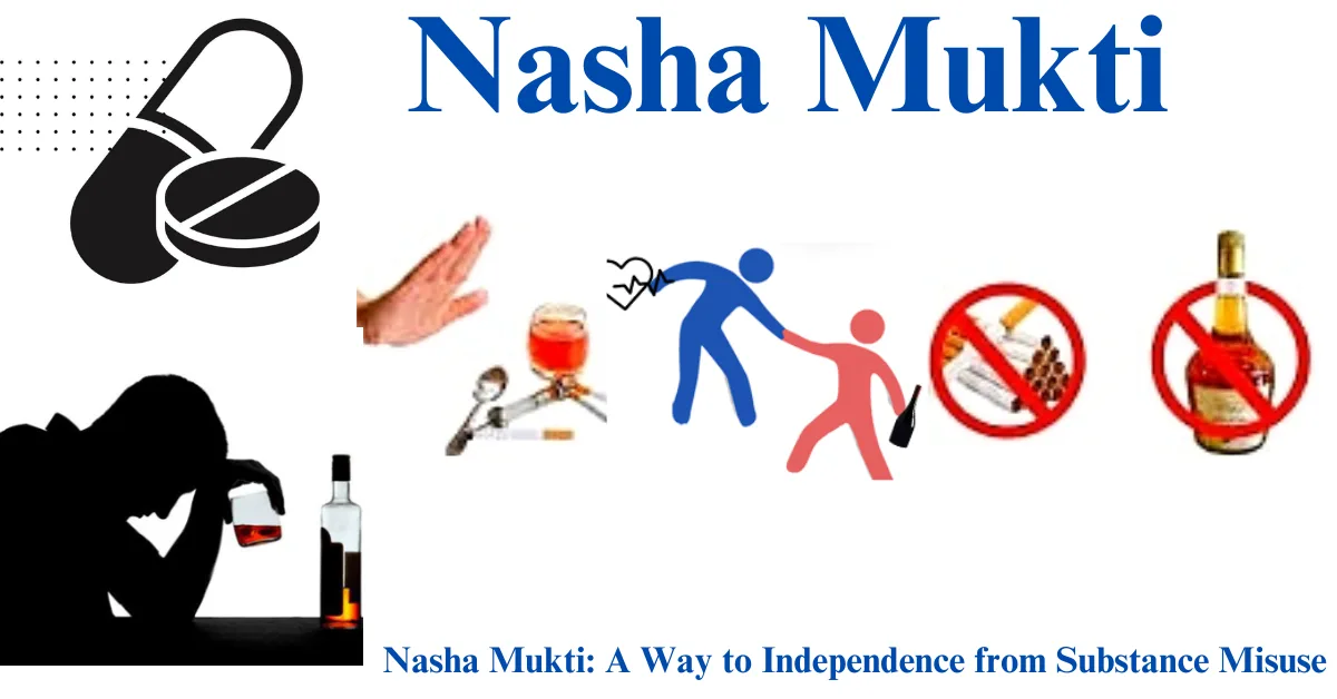 Nasha Mukti: A Way to Independence from Substance Misuse