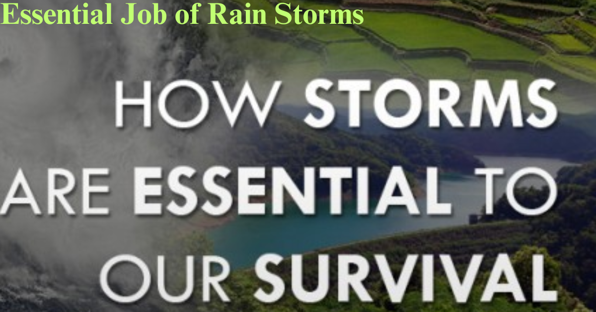 The Essential Job of Rain Storms: Supporting Biological systems, Economies, and Societies