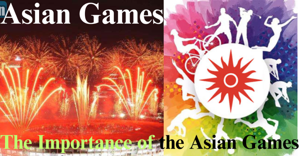 The Importance of the Asian Games