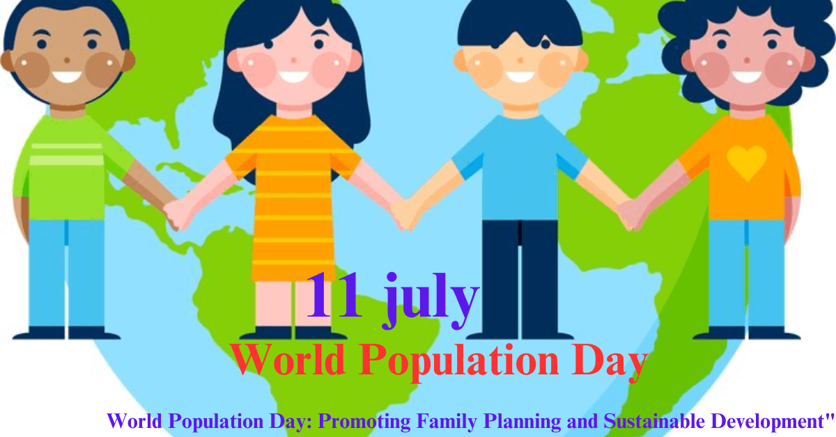 World Population Day: Promoting Family Planning and Sustainable Development"