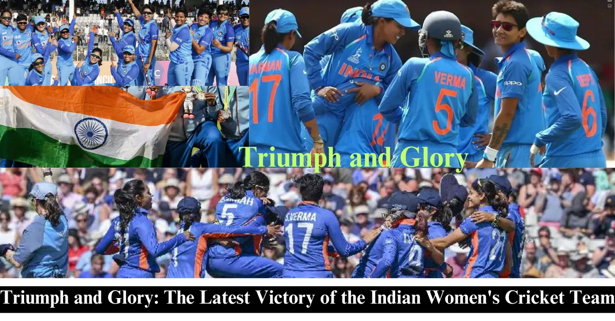 Triumph and Glory: The Latest Victory of the Indian Women's Cricket Team