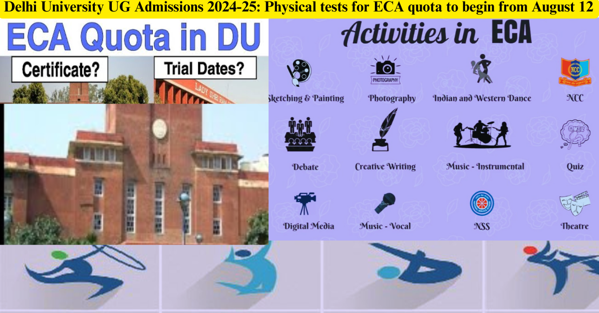 Delhi University UG Admissions 2024-25: Physical tests for ECA quota to begin from August 12