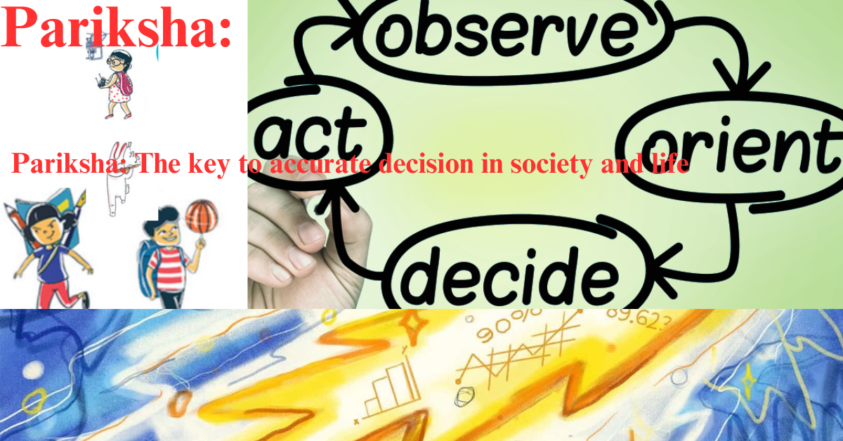 Pariksha: The 3 key to accurate decision in society and life