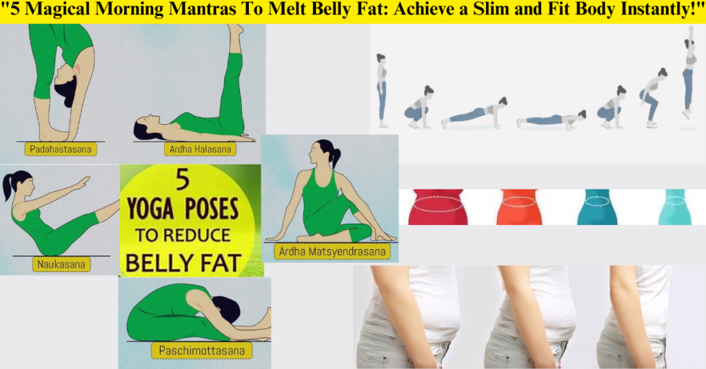 "5 Magical Morning Mantras To Melt Belly Fat: Achieve a Slim and Fit Body Instantly!"