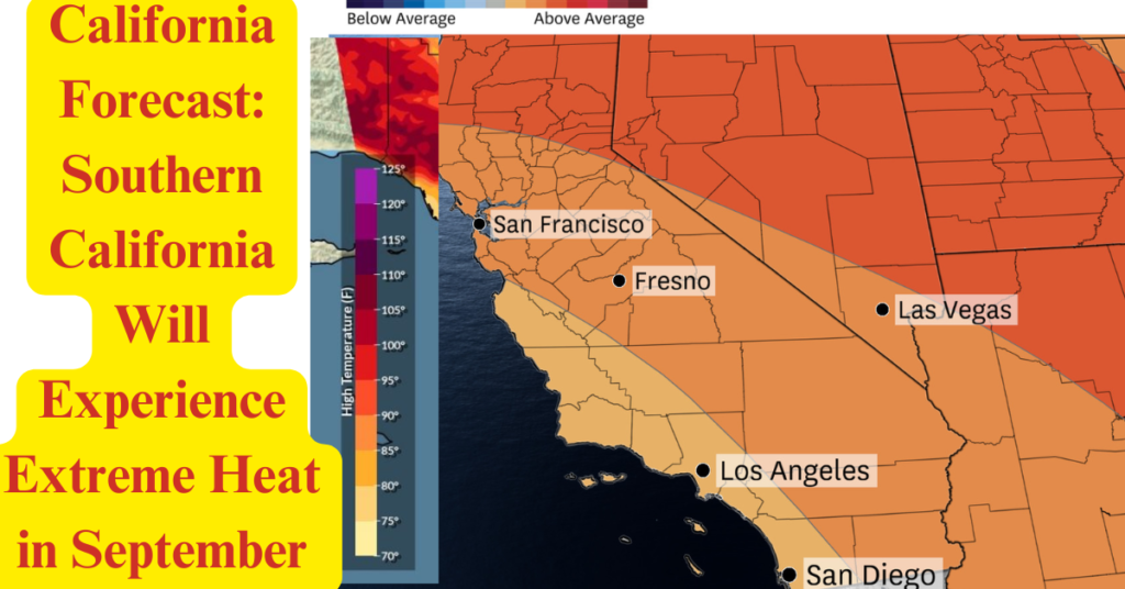 California Forecast: Southern California Will Experience Extreme Heat in September