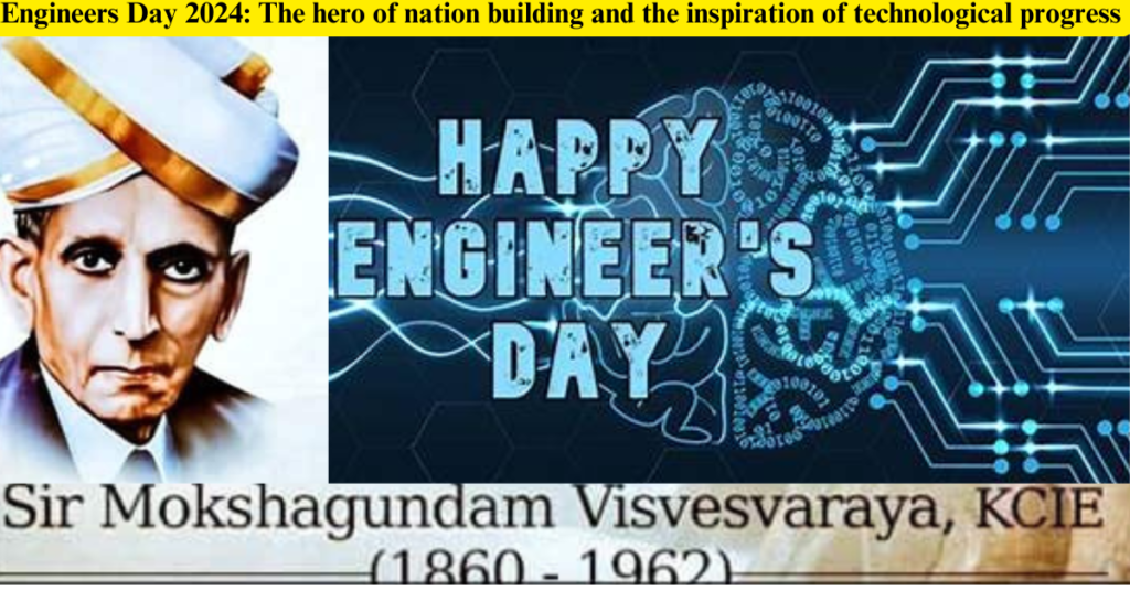 Engineers Day 2024: The hero of nation building and the inspiration of technological progress