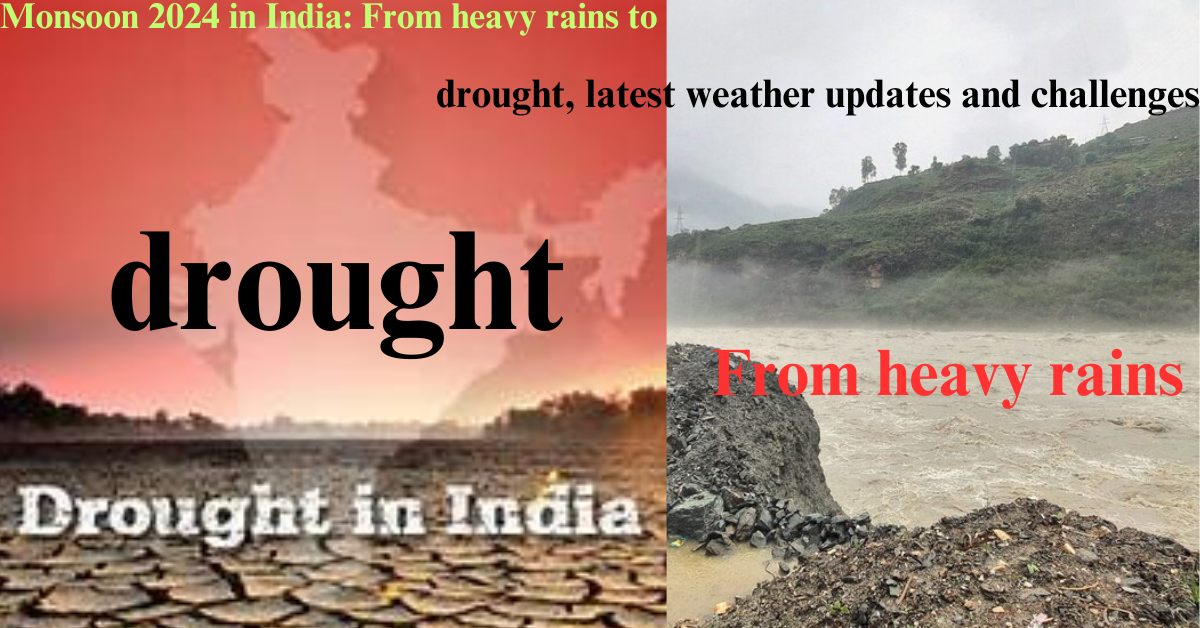 Monsoon 2024 in India: From heavy rains to drought, latest weather updates and challenges