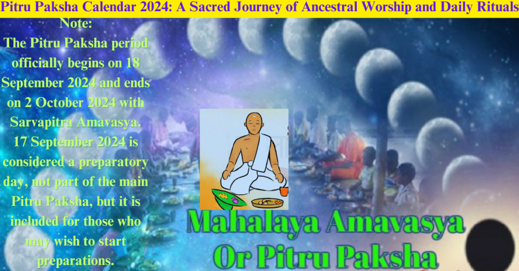 Pitru Paksha Calendar 2024: A Sacred Journey of Ancestral Worship and Daily Rituals