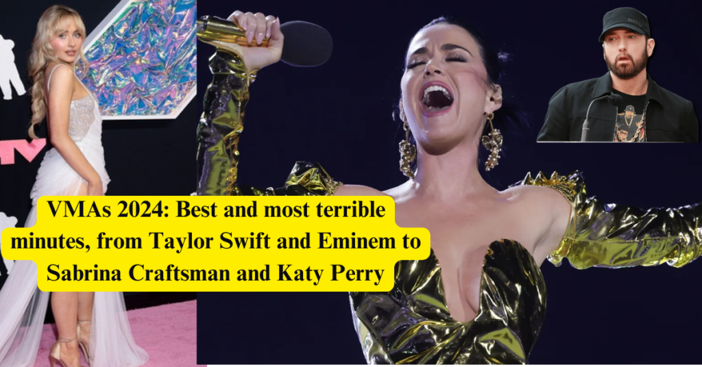 VMAs 2024: Best and most terrible minutes, from Taylor Swift and Eminem to Sabrina Craftsman and Katy Perry