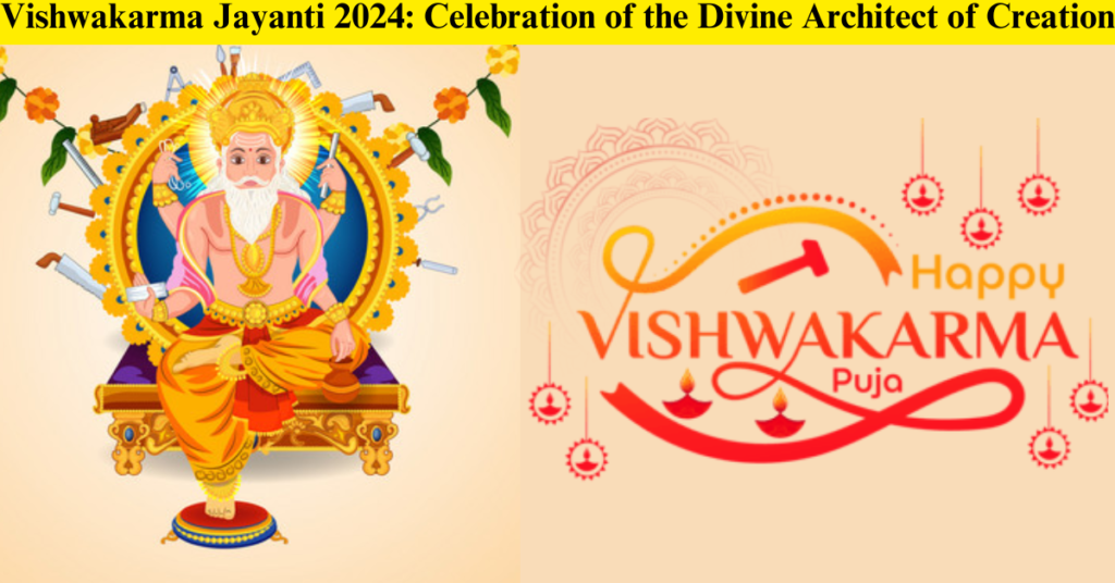 Vishwakarma Jayanti 2024: Celebration of the Divine Architect of Creation