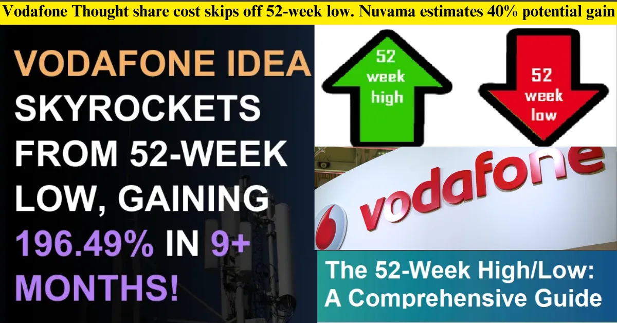 Vodafone Thought share cost skips off 52-week low. Nuvama estimates 40% potential gain