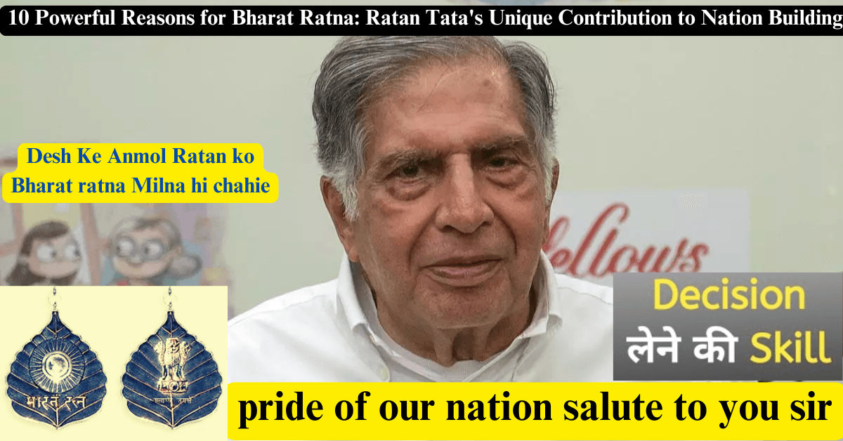 10 Powerful Reasons for Bharat Ratna: Ratan Tata's Unique Contribution to Nation Building