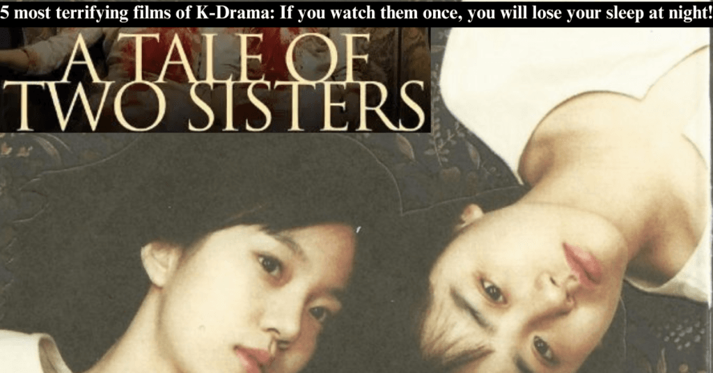 5 most terrifying films of K-Drama: If you watch them once, you will lose your sleep at night!