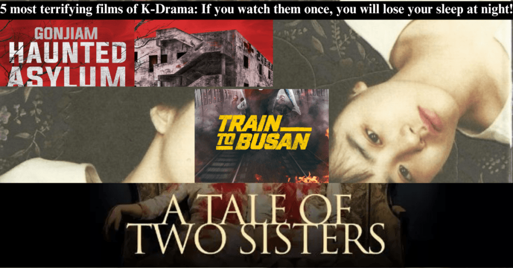 5 most terrifying films of K-Drama: If you watch them once, you will lose your sleep at night!