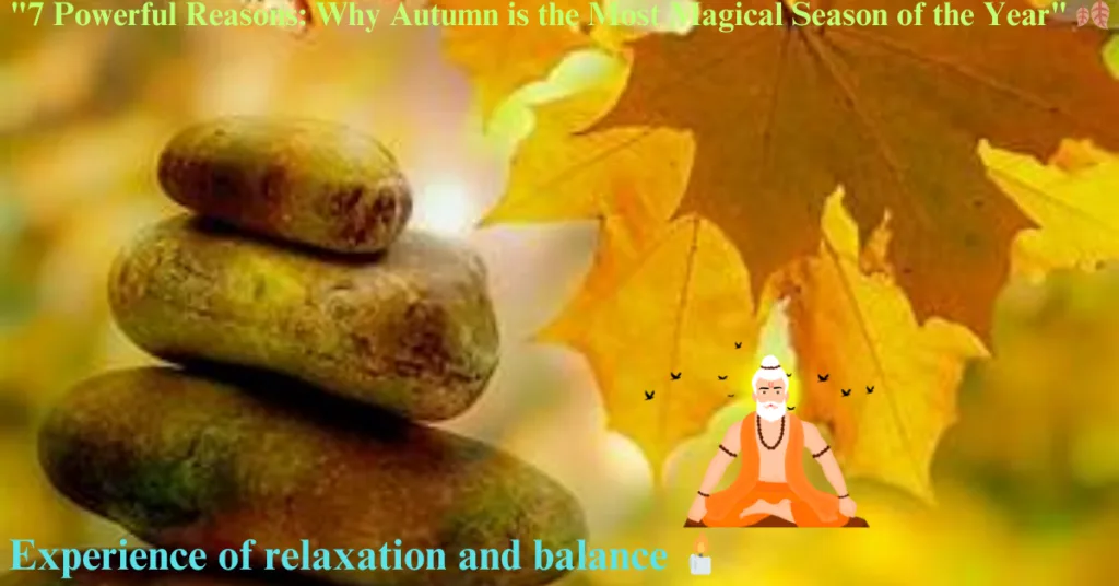 "7 Powerful Reasons: Why Autumn is the Most Magical Season of the Year" 🍂