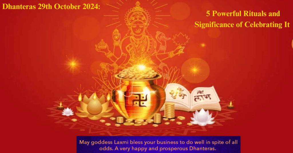 Dhanteras 29th October 2024: 5 Powerful Rituals and Significance of Celebrating It