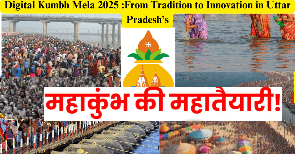 Digital Kumbh Mela 2025 :From Tradition to Innovation in Uttar Pradesh’s