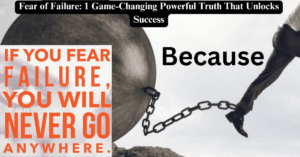 Fear of Failure: 1 Game-Changing Powerful Truth That Unlocks Success