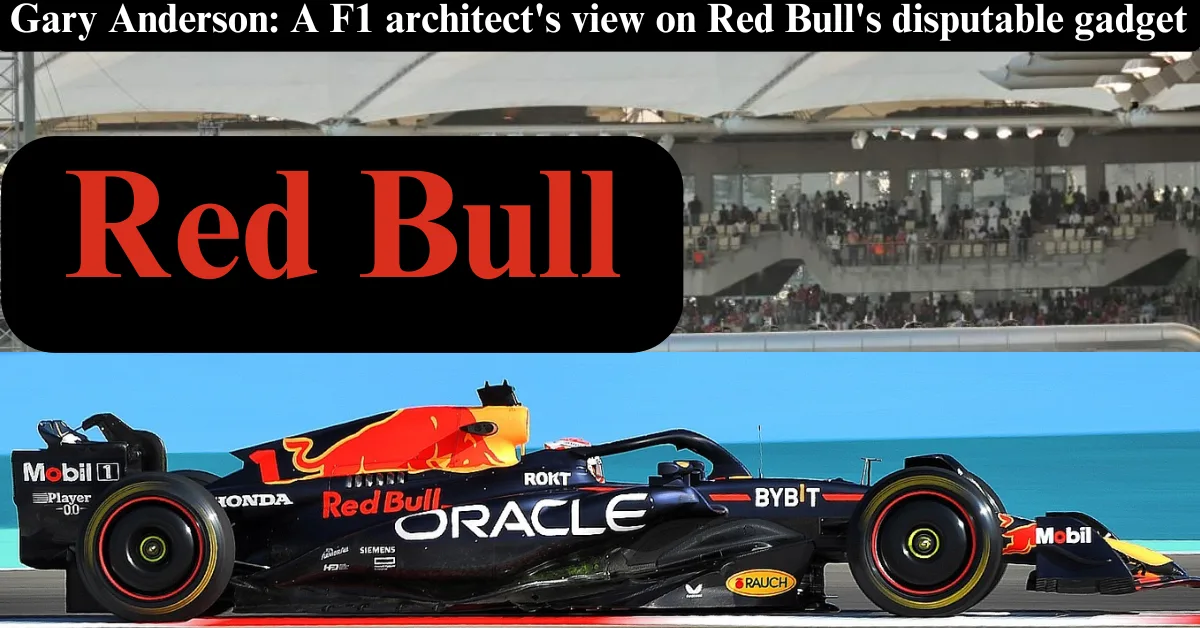 Gary Anderson: A F1 architect's view on Red Bull's disputable gadget