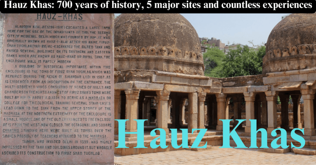 Hauz Khas: 700 years of history, 5 major sites and countless experiences