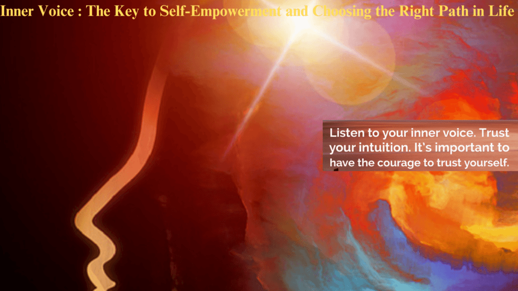 Inner Voice : The Key to Self-Empowerment and Choosing the Right Path in Life