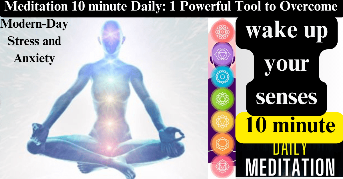 Meditation 10 minute Daily: 1 Powerful Tool to Overcome Modern-Day Stress and Anxiety