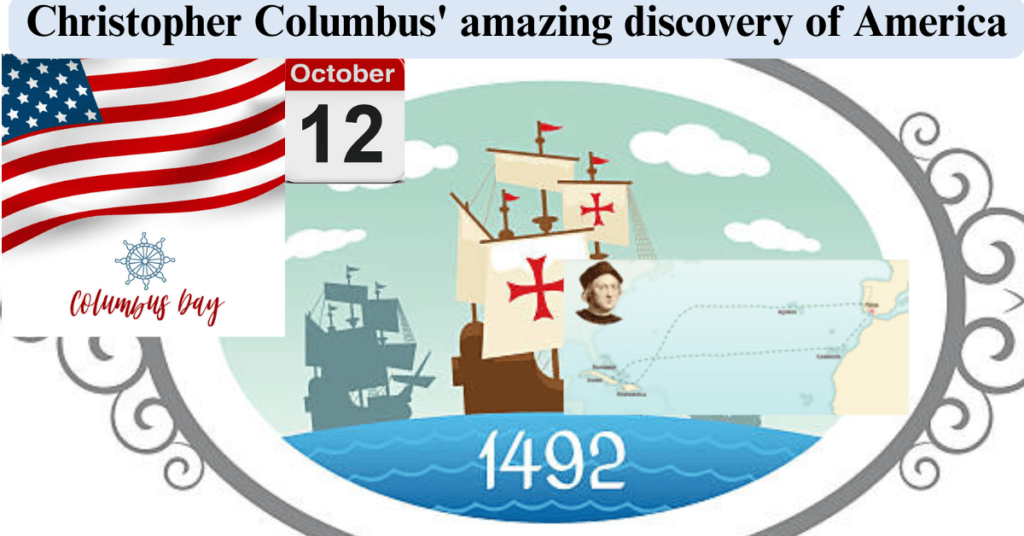 October 12, 1492: Christopher Columbus' amazing discovery of America