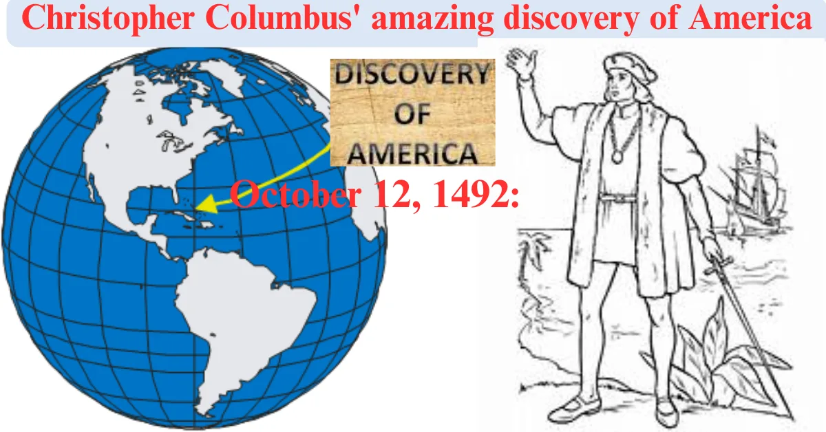 October 12, 1492: Christopher Columbus' amazing discovery of America