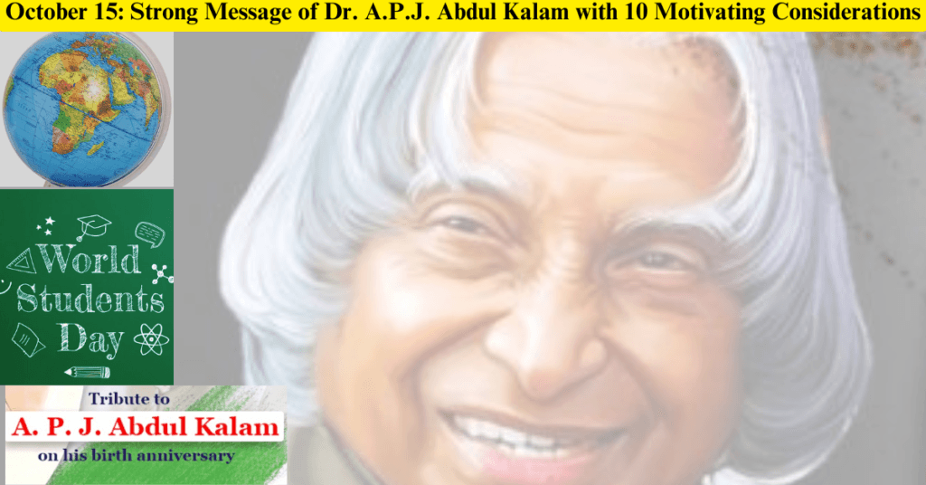 October 15: Strong Message of Dr. A.P.J. Abdul Kalam with 10 Motivating Considerations