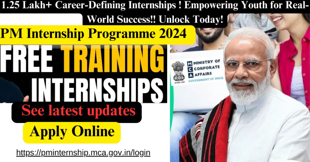 PM Internship Programme 2024 :1.25 Lakh+ Career-Defining Internships ! Empowering Youth for Real-World Success!! Unlock Today!