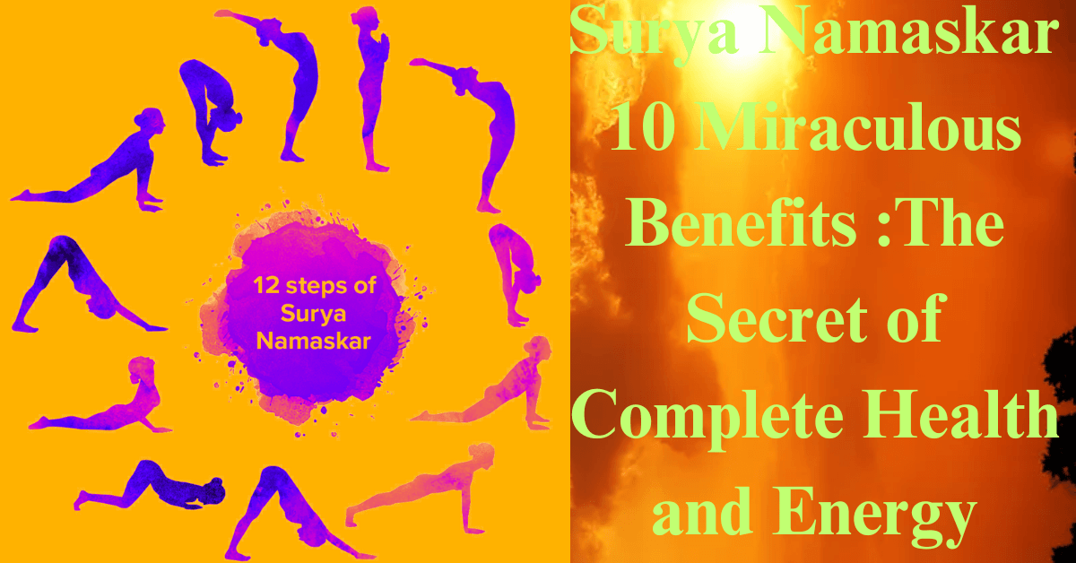 Surya Namaskar 10 Miraculous Benefits :The Secret of Complete Health and Energy