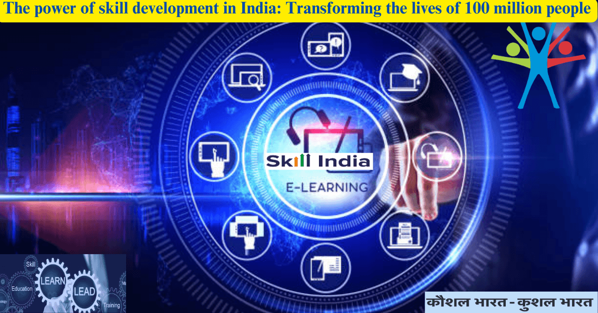 The power of skill development in India: Transforming the lives of 100 ...
