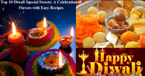 Top 10 Diwali Special Sweets: A Celebration of Flavors with Easy Recipes