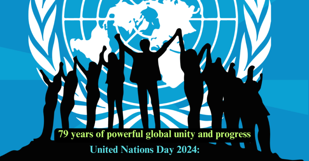 United Nations Day 2024: 79 years of powerful global unity and progress