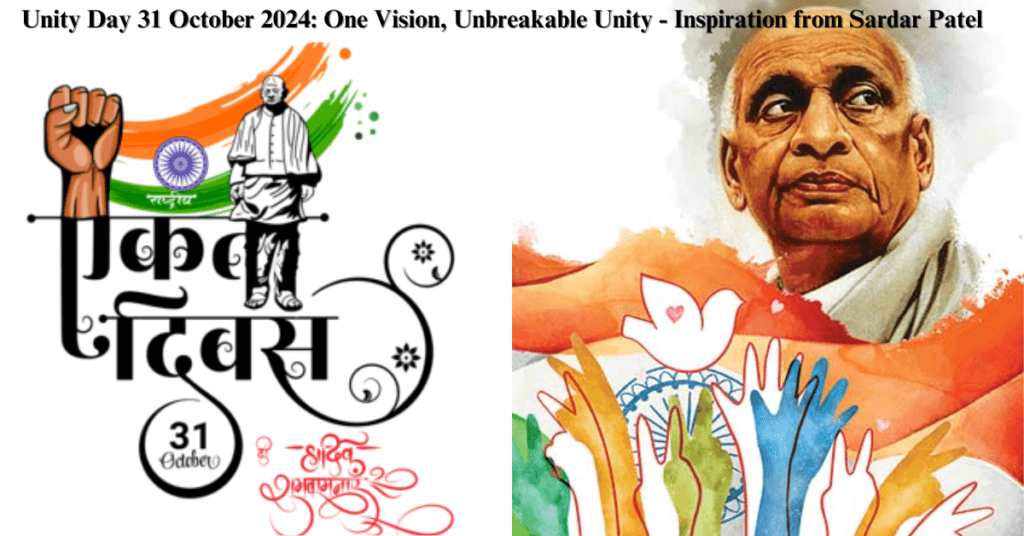 Unity Day 31 October 2024: One Vision, Unbreakable Unity - Inspiration from Sardar Patel