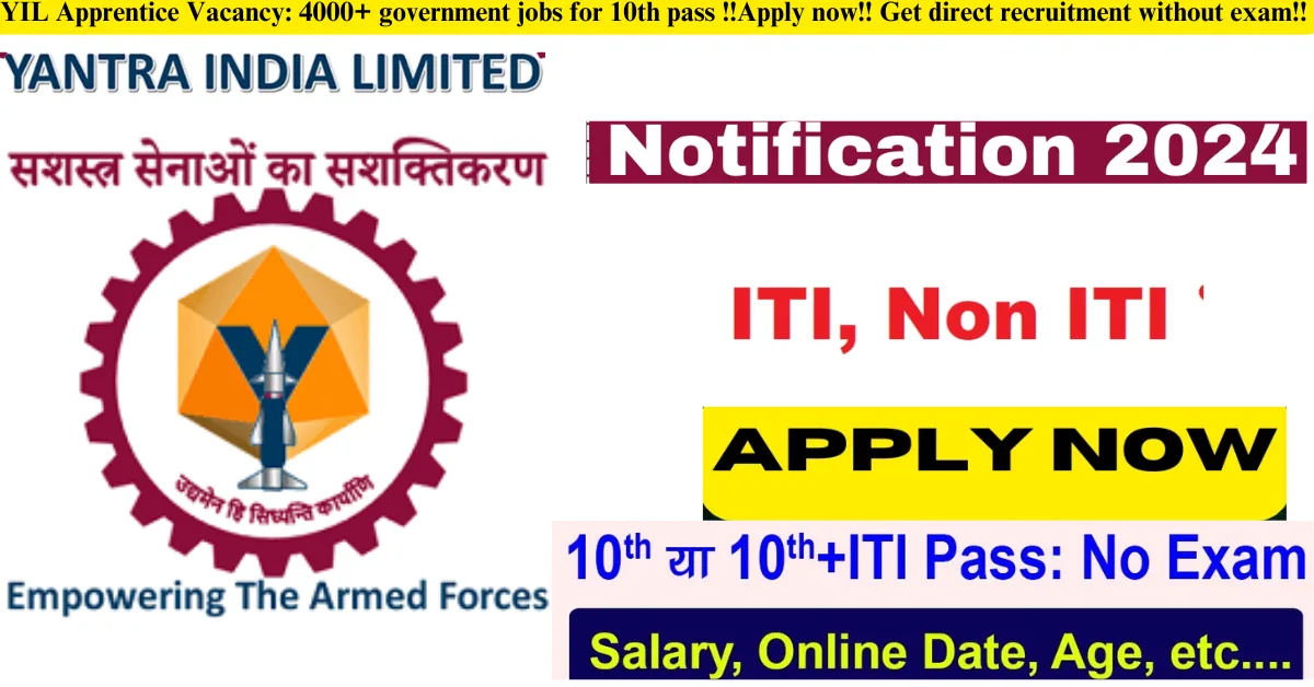 YIL Apprentice Vacancy: 4000+ government jobs for 10th pass !!Apply now!! Get direct recruitment without exam!!