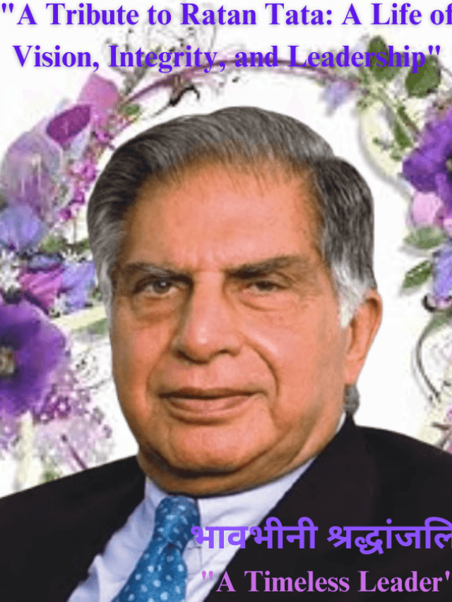 “A Tribute to Ratan Tata: A Life of Vision, Integrity, and Leadership”