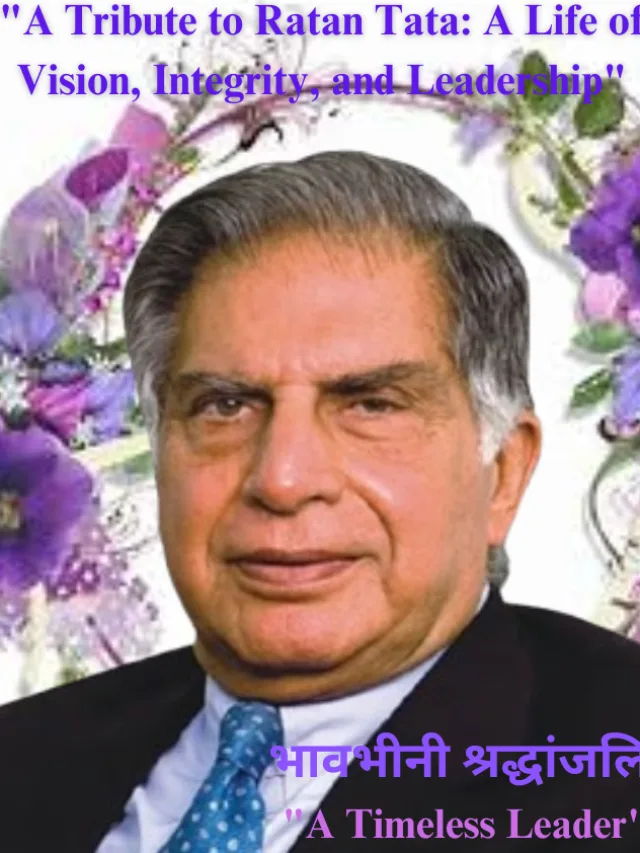 A Tribute to Ratan Tata A Life of Vision, Integrity, and Leadership
