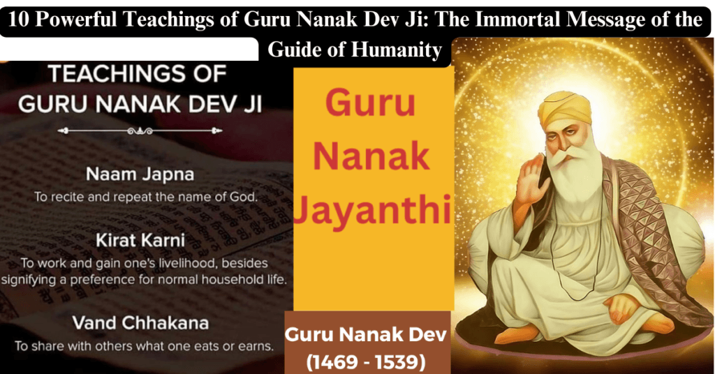 10 Powerful Teachings of Guru Nanak Dev Ji: The Immortal Message of the Guide of Humanity