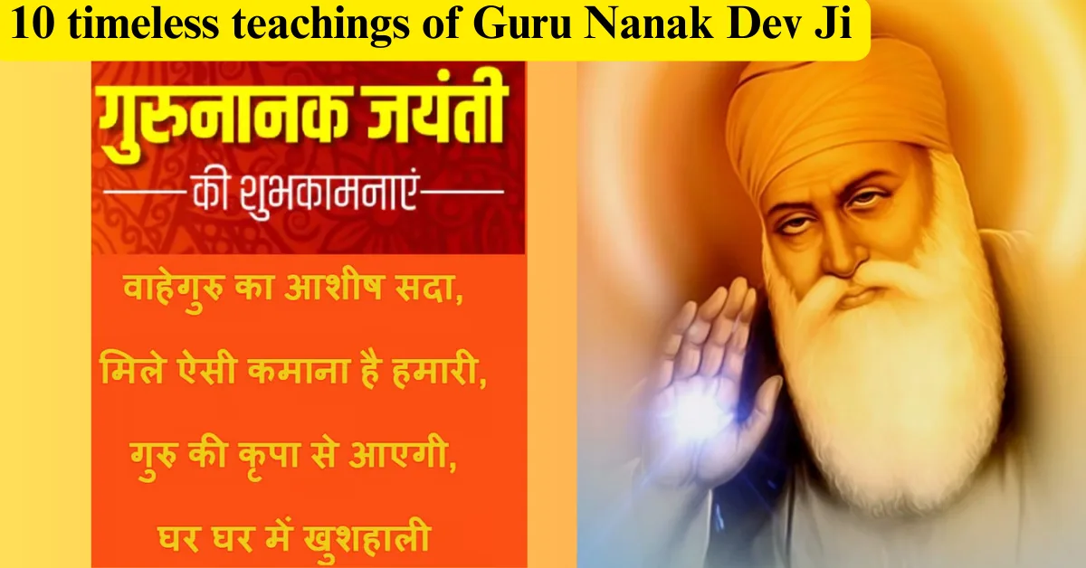 10 timeless teachings of Guru Nanak Dev Ji