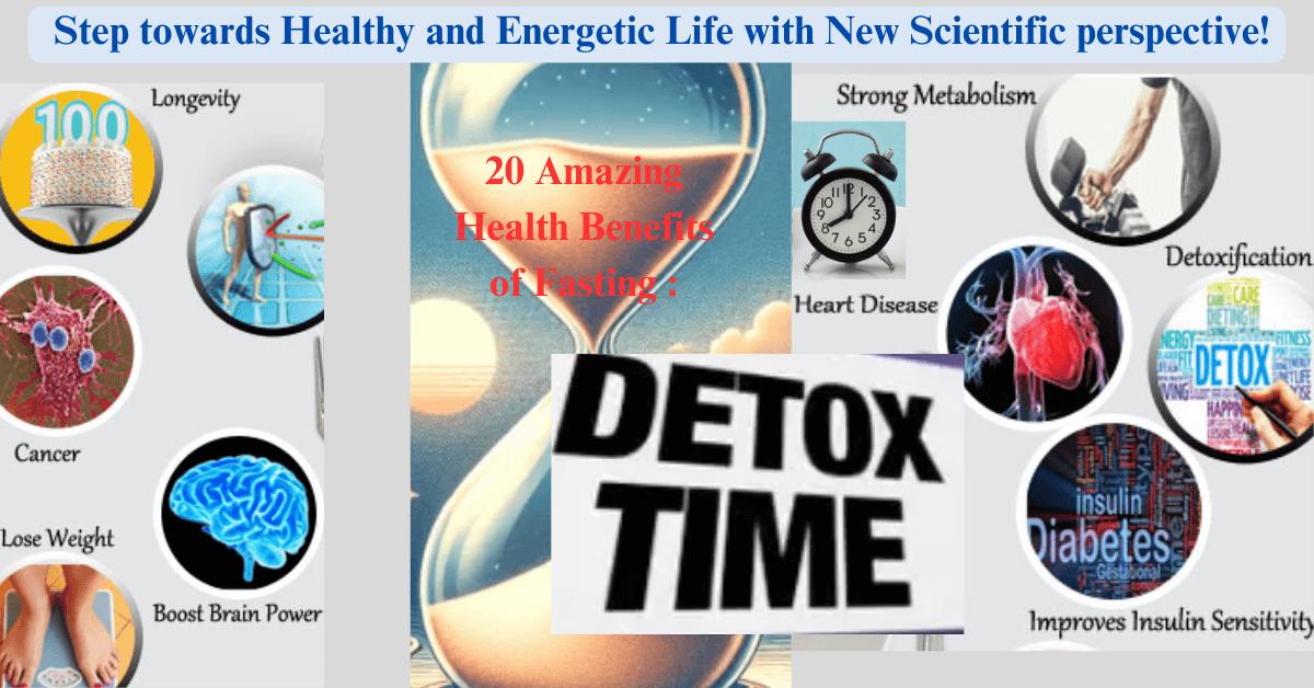 20 Amazing Health Benefits of Fasting : Step towards Healthy and Energetic Life with New Scientific perspective!