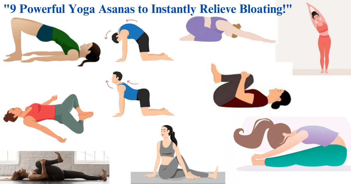 "9 Powerful Yoga Asanas to Instantly Relieve Bloating!"