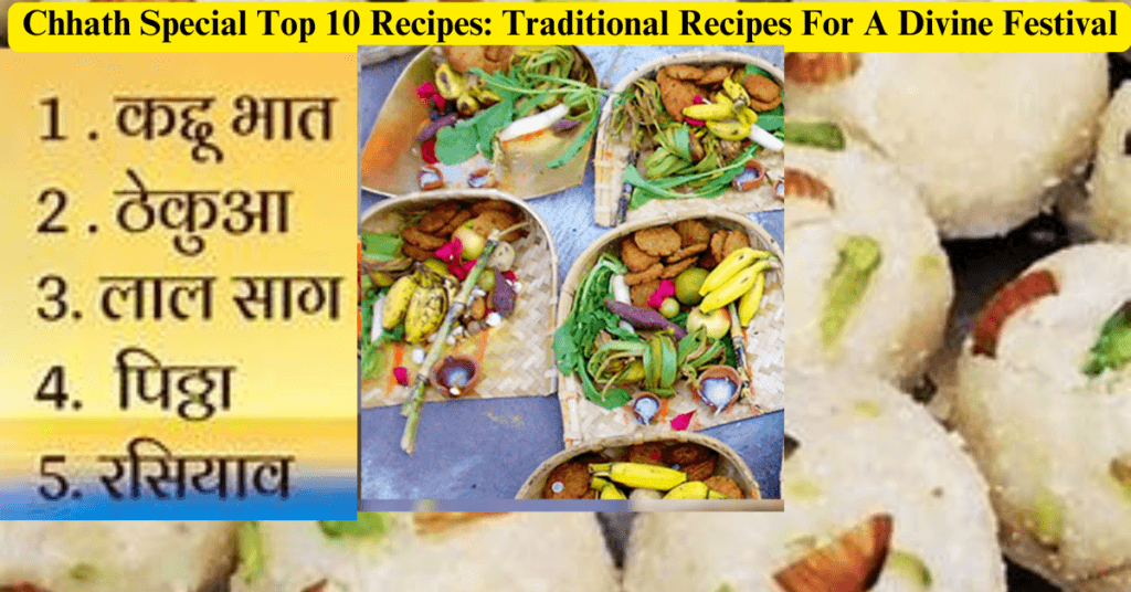 Chhath Special Top 10 Recipes: Traditional Recipes For A Divine Festival