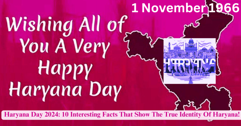 Haryana Day 2024: 10 Interesting Facts That Show The True Identity Of Haryana!