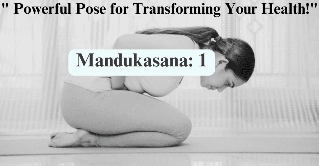 "Mandukasana: 14 Incredible Benefits of the Powerful Frog Pose!".