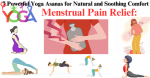 Menstrual Pain Relief: 7 Powerful Yoga Asanas for Natural and Soothing Comfort