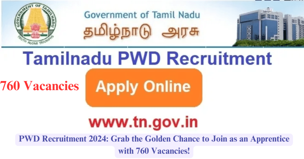 PWD Recruitment 2024: Grab the Golden Chance to Join as an Apprentice with 760 Vacancies!