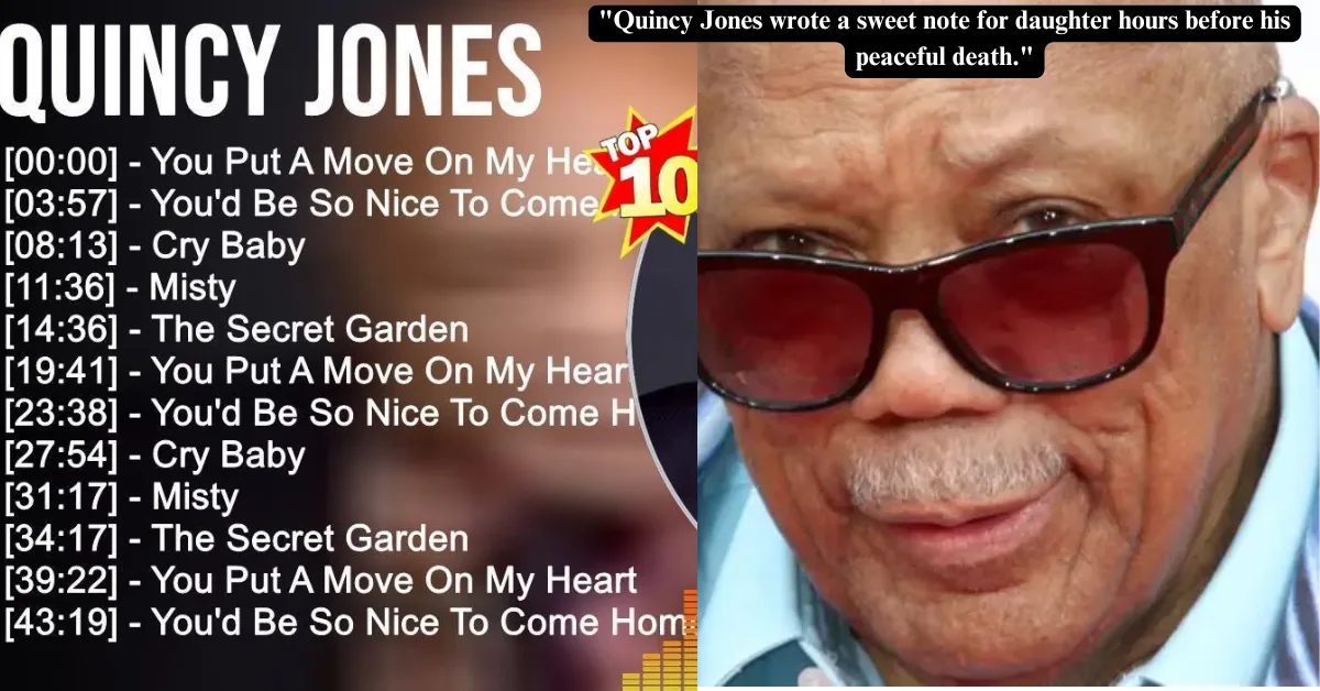 "Quincy Jones wrote a sweet note for daughter hours before his peaceful death."