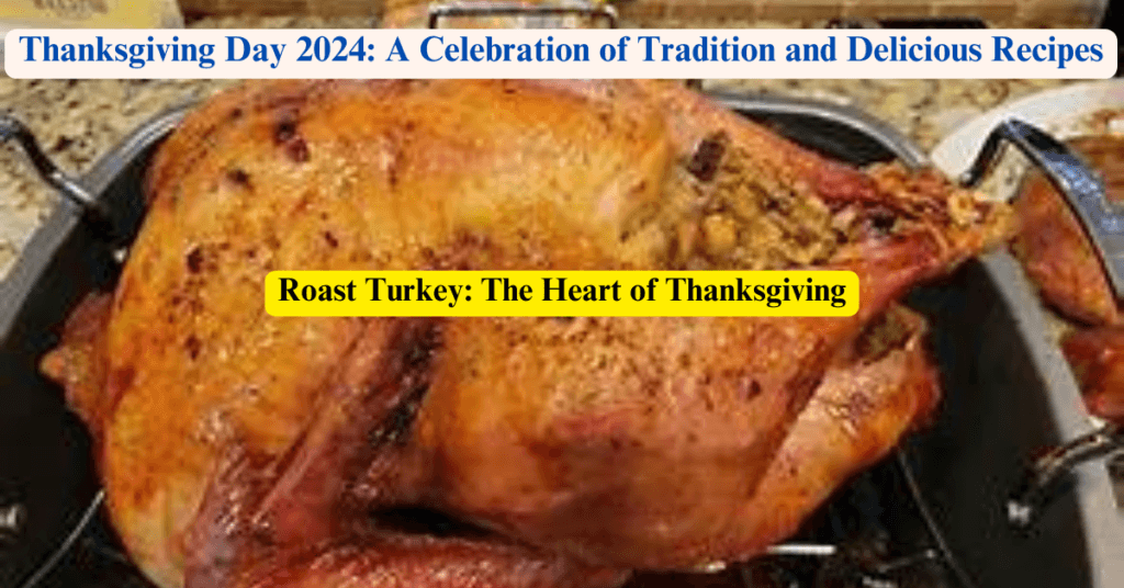 Thanksgiving Day 2024: A Celebration of Tradition and Delicious Recipes